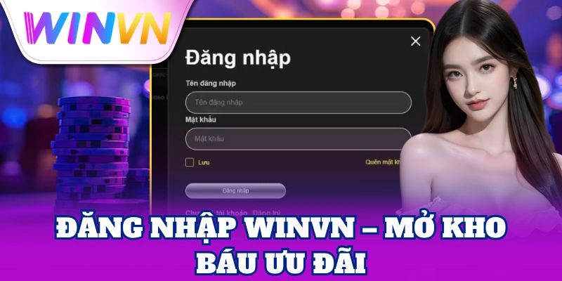 Đăng Nhập 1 Đăng Nhập WinVN để bắt đầu chiến thắng