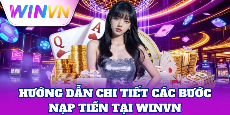 Nạp Tiền 3 Thao tác Nạp Tiền WinVN nhanh chỉ trong 1 phút