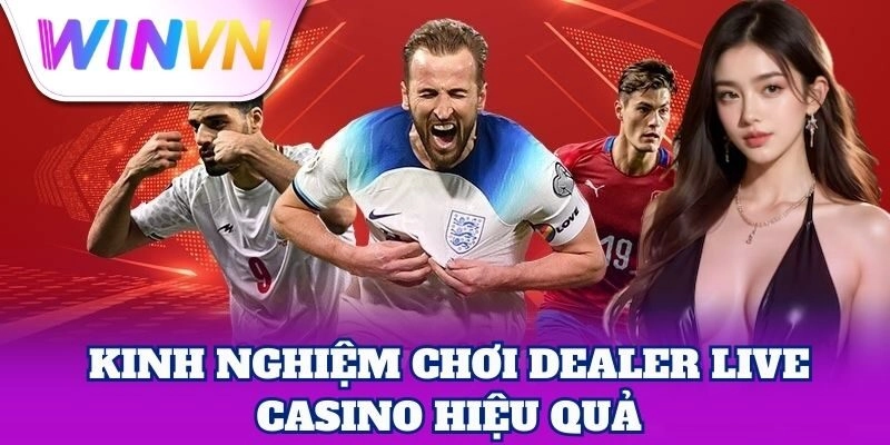 Dealer Live Casino – Kết Nối Trực Tiếp, Chơi Đầy Hứng Khởi 3 Bí quyết chọn trò chơi Dealer Live Casino phù hợp